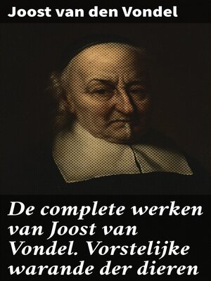 cover image of De complete werken van Joost van Vondel. Vorstelijke warande der dieren